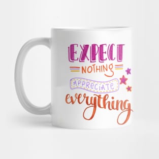 Appreciate Everything Mug